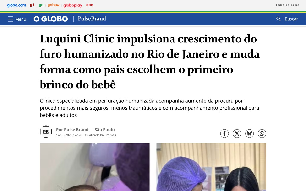 Matéria da Luquini Clinic no O Globo: Luquini Clinic impulsiona crescimento do furo humanizado no Rio de Janeiro e muda forma como pais escolhem o primeiro brinco do bebê